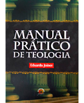 Manual Prático de Teologia | Eduardo Joiner