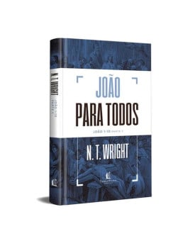 João para Todos | João 1-10 | Parte 1 | N.T. Wright