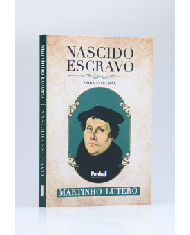 Nascido Escravo | Martinho Lutero