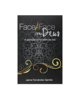 Face A Face Com Deus | Jaime Fernández Garrido