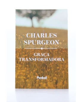 Graça Transformadora I Charles Spurgeon (padrão)