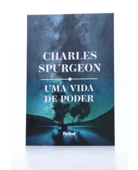 Uma Vida de Poder I Charles Spurgeon (padrão)