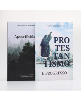 Kit Apocrificidade | Paulo Augusto de Souza Nogueira + Protestantismo e Progresso | Ernst Troeltsch | Protegido Pela Fé