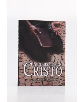 A Decisão por Cristo | L. R. Shelton Jr