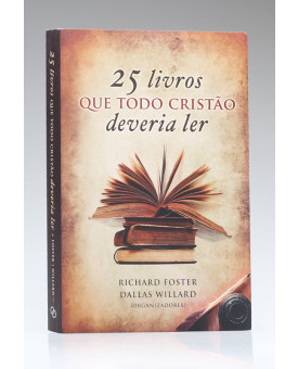 25 Livros Que Todo Cristão Deveria Ler | Richard Foster e Dallas Willard