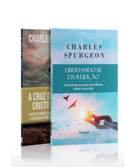 Kit 2 livros | A Cruz de Cristo + Libertando-se da Rejeição | Charles Spurgeon | Amados por Deus