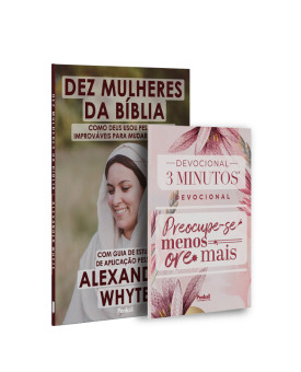 Kit 2 livros | Dez Mulheres da Bíblia + Devocional 3 Minutos | Preocupe-se Menos, Ore Mais | Amarílis | Em Busca da Salvação