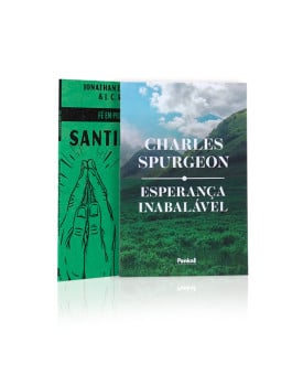 Kit 2 Livros | Santidade Para Dias Atuais + Esperança Inabalável I Charles Spurgeon | Fé em Prática