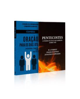 Kit 2 livros | Fé Em Prática: Oração Para os Dias Atuais + Pentecostes | Fogo que Arde 
