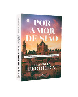 Por Amor De Sião | Franklin Ferreira