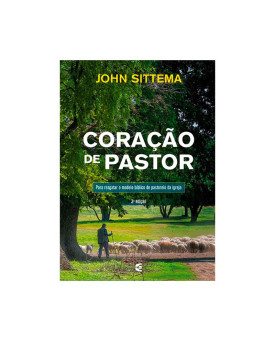 Coração de Pastor | John Sittema