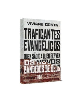 Traficantes Evangélicos | Viviane Costa