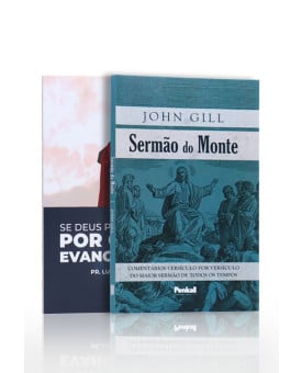 Kit 2 livros | Se Deus Predestinou, Por que Evangelizar? | Sermão do Monte | John Gill | Evangelizar é Preciso