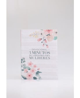 Devocional | 3 Minutos de Sabedoria Para Mulheres | Flores