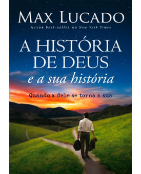 A História De Deus E A Sua História | Max Lucado