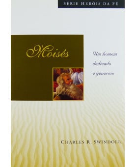 Livro Moisés | Série Heróis da Fé | Charles R. Swindoll