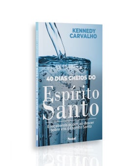 40 Dias Cheios do Espírito Santo | Kennedy Carvalho
