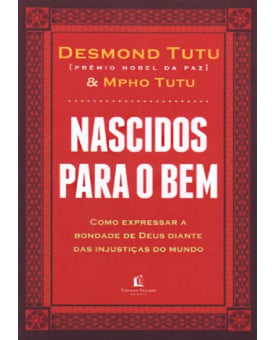 Nascidos Para O Bem | Desmond Tutu | Thomas Nelson