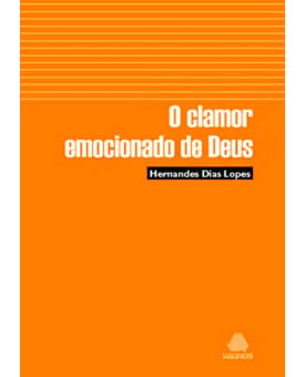 Livro O Clamor Emocionado De Deus – Hernandes Dias Lopes