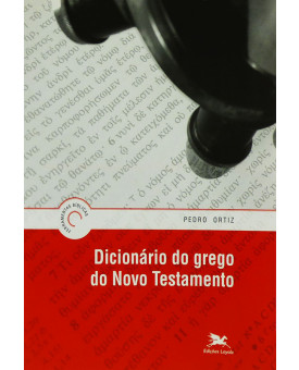 Dicionário do Grego do Novo Testamento | Pedro Ortiz