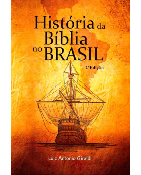 Livro História Da Bíblia No Brasil | 2ª Edição | Luiz Antonio Giraldi