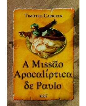A Missão Apocalíptica de Paulo | Timóteo Carriker 
