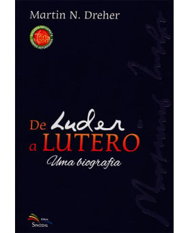 De Luder A Lutero | Uma Biografia 