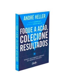 Foque a Ação, Colecione Resultados | André Heller