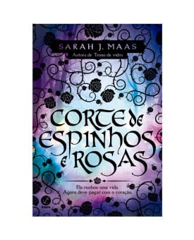 Corte de Espinhos e Rosas | Vol.1 | Sarah J. Maas