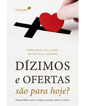Dízimos e Ofertas São Para Hoje? | Hernandes Dias Lopes