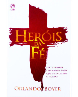Heróis Da Fé | Orlando Boyer | Brochura