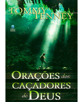 Livro Orações Dos Caçadores De Deus – Tommy Tenney