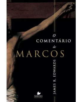 O Comentário de Marcos | James R. Edwards