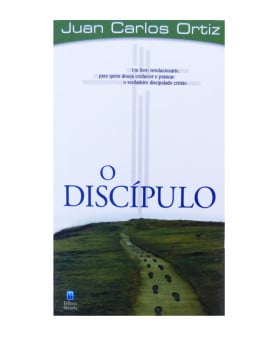 O Discípulo | Juan Carlos Ortiz