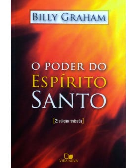 O Poder do Espírito Santo | 2° Edição Revisada | Billy Graham