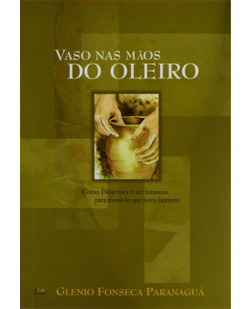 Vaso nas Mãos do Oleiro | Glenio Fonseca Paranaguá