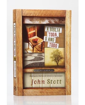 A Bíblia Toda, O Ano Todo | John Stott
