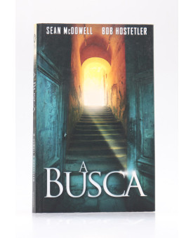 A Busca | Sean McDowell e Bob Hostetler