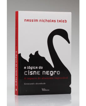 A Lógica do Cisne Negro | Nassim Nicholas Taleb