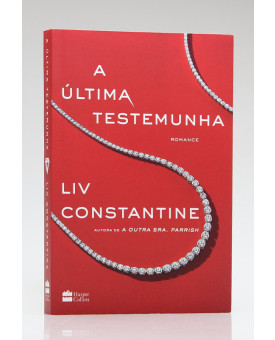 A Última Testemunha | Liv Constantine