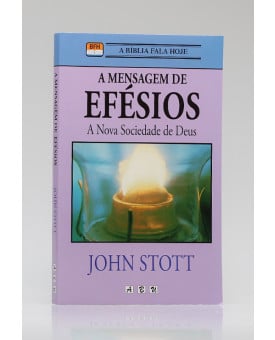 A Mensagem de Efésios | John Stott