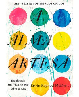 A Alma Artesã | Erwin Raphael McManus