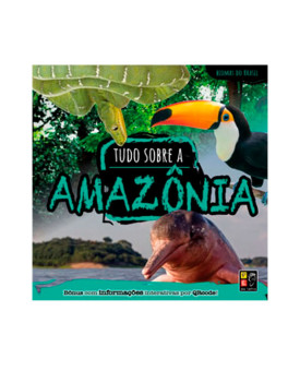 Tudo Sobre a Amazônia | Coleção Biomas Do Brasil | Pé Da Letra