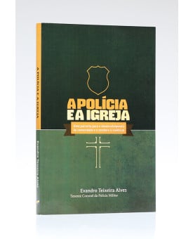 A Polícia e a Igreja | Evandro Teixeira Alves