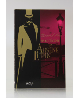 As Confissões de Arsène Lupin | Maurice Leblanc