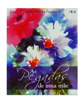 Livro As Pegadas de uma Mãe | Glenio Fonseca Paranaguá