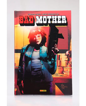 Bad Mother | Christa Faust e Mike Deodato Jr.