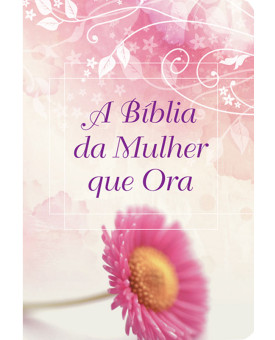 A Bíblia da Mulher que Ora | NVI | Letra Média | Luxo | Floral 