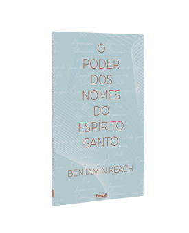 O Poder dos Nomes do Espírito Santo | Benjamin Keach