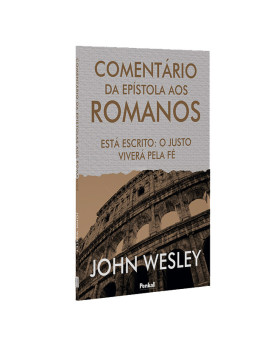 Comentário da Epístola Aos Romanos | John Wesley